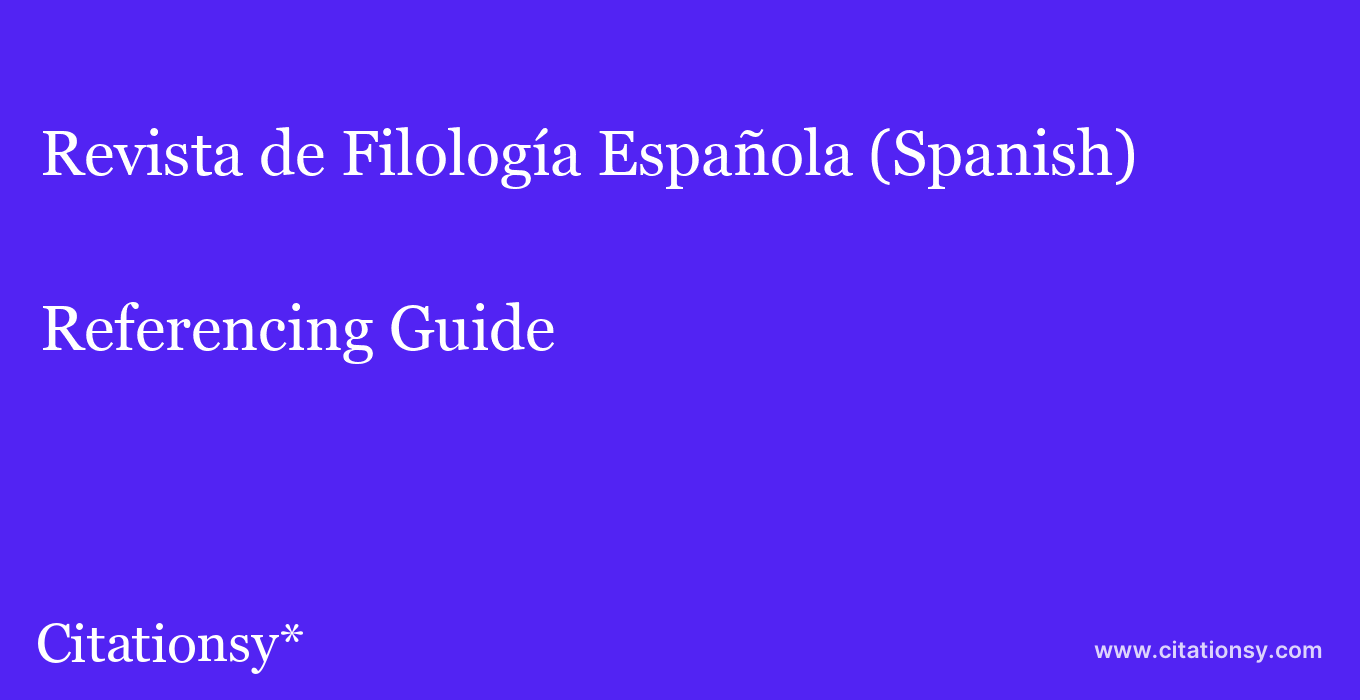 cite Revista de Filología Española (Spanish)  — Referencing Guide